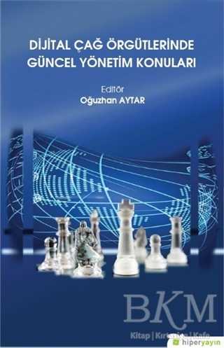 Dijital Çağ Örgütlerinde Güncel Yönetim Konuları - Hiperlink Yayınları
