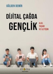 Dijital Çağda Gençlik - Ütopya Yayınevi