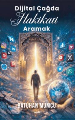 Dijital Çağda Hakikati Aramak - 1