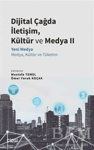 Dijital Çağda İletişim, Kültür ve Medya 2 - Çizgi Kitabevi Yayınları