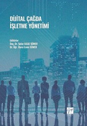 Dijital Çağda İşletme Yönetimi - Gazi Kitabevi