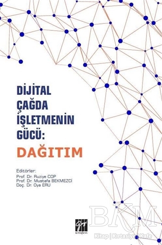 Dijital Çağda İşletmenin Gücü: Dağıtım - Gazi Kitabevi