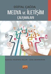 Dijital Çağda Medya ve İletişim Çalışmaları - Nobel Bilimsel Eserler