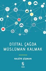 Dijital Çağda Müslüman Kalmak - İnsan Yayınları