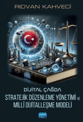 Dijital Çağda Stratejik Düzenleme Yönetimi ve Millî Dijitalleşme Modeli - 1