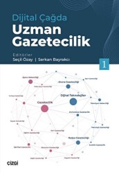Dijital Çağda Uzman Gazetecilik 1 - Çizgi Kitabevi Yayınları