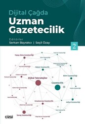 Dijital Çağda Uzman Gazetecilik 2 - Çizgi Kitabevi Yayınları