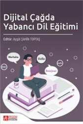 Dijital Çağda Yabancı Dil Eğitimi - Pegem Akademi Yayıncılık