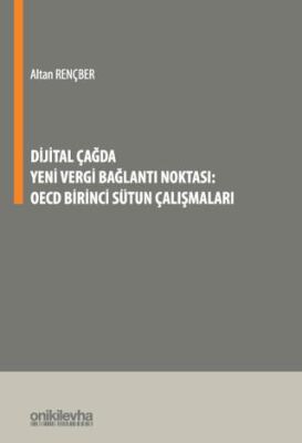 Dijital Çağda Yeni Vergi Bağlantı Noktası: OECD Birinci Sütun Çalışmaları - 1