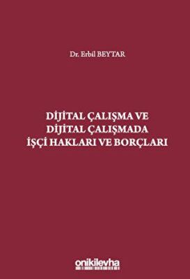 Dijital Çalışma ve Dijital Çalışmada İşçi Hakları ve Borçları - 1