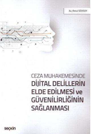 Dijital Delillerin Elde Edilmesi ve Güvenilirliğinin Sağlanması - Seçkin Yayıncılık