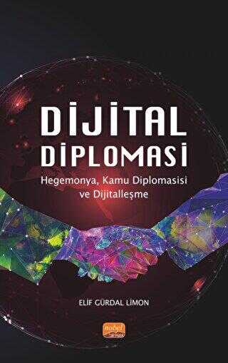 Dijital Diplomasi - Hegemonya, Kamu Diplomasisi ve Dijitalleşme