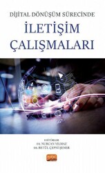 Dijital Dönüşüm Sürecinde İletişim Çalışmaları - Nobel Bilimsel Eserler