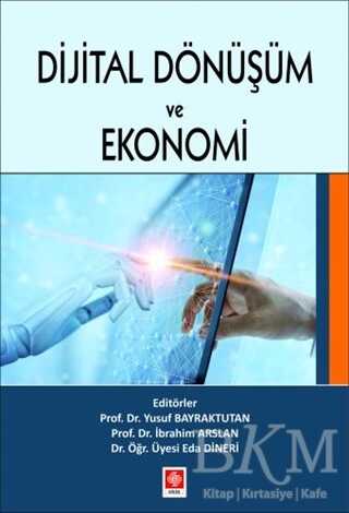Dijital Dönüşüm ve Ekonomi - Ekin Basım Yayın