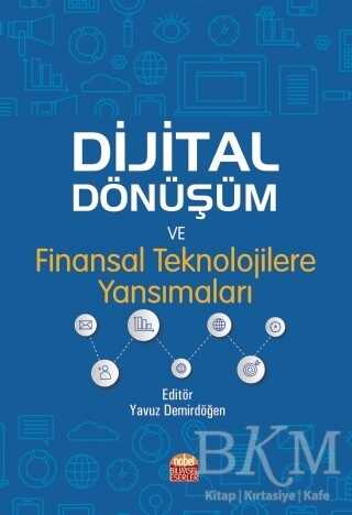 Dijital Dönüşüm ve Finansal Teknolojilere Yansımaları - Nobel Bilimsel Eserler