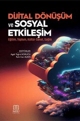 Dijital Dönüşüm ve Sosyal Etkileşim - Necmettin Erbakan Üniversitesi Yayınları