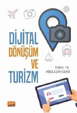 Dijital Dönüşüm ve Turizm - Nobel Bilimsel Eserler