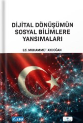 Dijital Dönüşümün Sosyal Bilimlere Etkisi - TESAM Yayınları