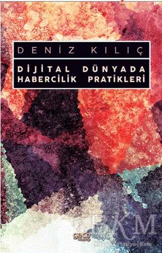 Dijital Dünyada Habercilik Pratikleri - Gece Kitaplığı