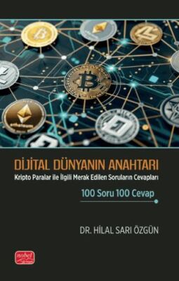 Dijital Dünyanın Anahtarı - Kripto Paralar ile İlgili Merak Edilen Soruların Cevapları 100 Soru 100 - 1