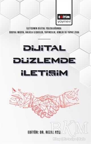 Dijital Düzlemde İletişim - Eğitim Yayınevi - Bilimsel Eserler