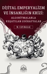Dijital Emperyalizm ve İnsanlığın Krizi - Biruni Külliyesi Yayınları