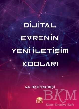 Dijital Evrenin Yeni İletişim Kodları - Nobel Bilimsel Eserler