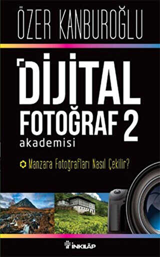 Dijital Fotoğraf Akademisi - 2 - İnkılap Kitabevi