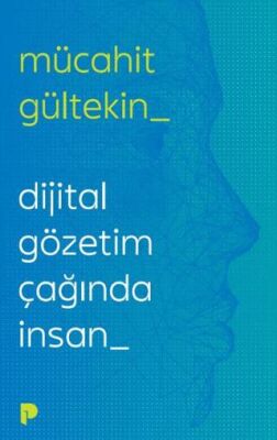 Dijital Gözetim Çağında İnsan - 1