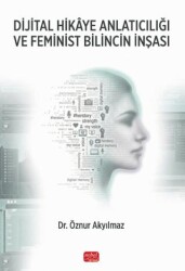 Dijital Hikaye Anlatıcılığı ve Feminist Bilincin İnşası - Nobel Bilimsel Eserler