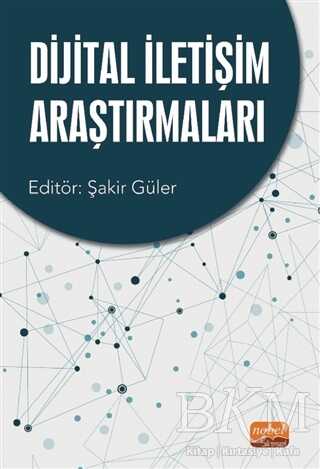 Dijital İletişim Araştırmaları - Nobel Bilimsel Eserler