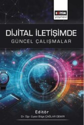 Dijital İletişimde Güncel Çalışmalar - Eğitim Yayınevi - Bilimsel Eserler