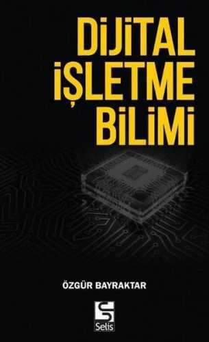 Dijital İşletme Bilimi - Selis Kitaplar