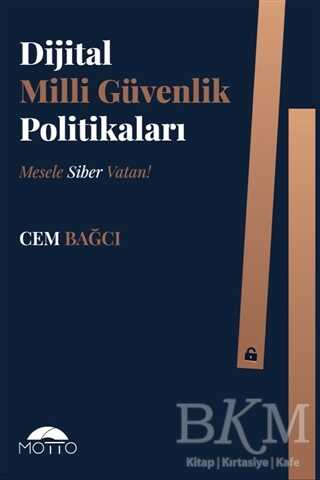 Dijital Milli Güvenlik Politikaları - Motto Yayınları