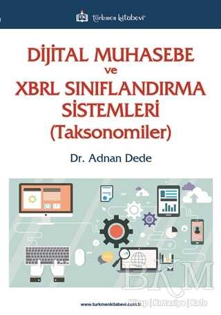 Dijital Muhasebe ve XBRL Sınıflandırma Sistemleri Toksonomiler - Türkmen Kitabevi