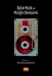 Dijital Müzik ve Müziğin Dönüşümü - Nobel Bilimsel Eserler