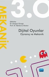 Dijital Oyunlar 3.0 Oynanış ve Mekanik - Nobel Akademik Yayıncılık