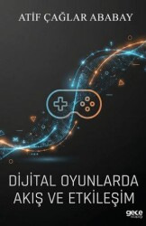 Dijital Oyunlarda Akış ve Etkileşim - Gece Kitaplığı