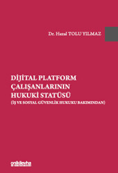 Dijital Platform Çalışanlarının Hukuki Statüsü İş ve Sosyal Güvenlik Hukuku Bakımından - On İki Levha Yayınları