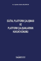 Dijital Platform Çalışması ve Platform Çalışanlarının Hukuki Konumu - Platon Hukuk