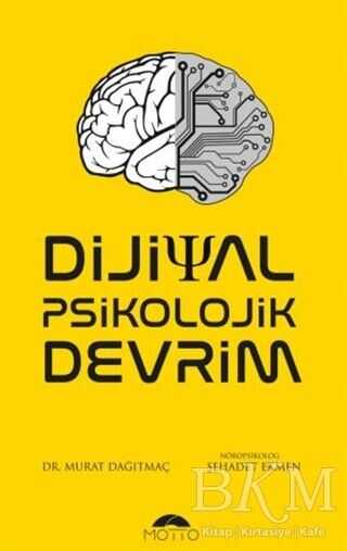 Dijital Psikolojik Devrim - Motto Yayınları