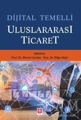 Dijital Temelli Uluslararası Ticaret - Ekin Basım Yayın