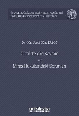 Dijital Tereke Kavramı ve Miras Hukukundaki Sorunları - 1