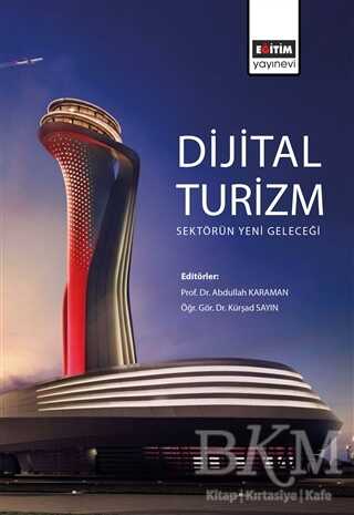 Dijital Turizm: Sektörün Yeni Geleceği - Eğitim Yayınevi - Ders Kitapları