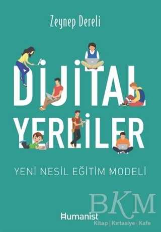 Dijital Yerliler: Yeni Nesil Eğitim Modeli - Hümanist Kitap Yayıncılık