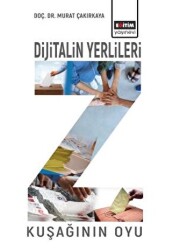 Dijitalin Yerlileri - Z Kuşağının Oyu - Eğitim Yayınevi - Bilimsel Eserler