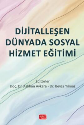 Dijitalleşen Dünyada Sosyal Hizmet Eğitimi - 1