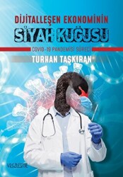 Dijitalleşen Ekonominin Siyah Kuğusu Covid-19 Pandemisi Süreci - Yüzleşme Yayınları