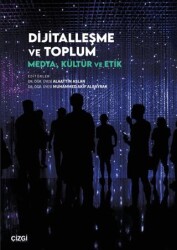 Dijitalleşme ve Toplum - Çizgi Kitabevi Yayınları