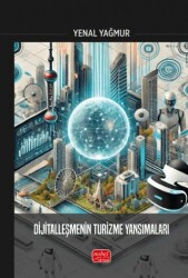 Dijitalleşmenin Turizme Yansımaları - Nobel Bilimsel Eserler